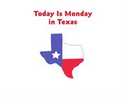 Today is Monday in Texas cover image