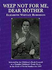 Weep Not for Me, Dear Mother cover image