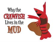 Why the crawfish lives in the mud cover image