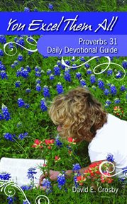 You excel them all : Proverbs 31 daily devotional guide cover image