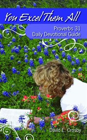 You excel them all : Proverbs 31 daily devotional guide cover image