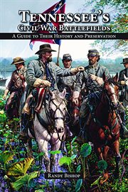 Tennessee's Civil War Battlefields : A Guide to Their History and Preservation cover image