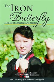 The Iron Butterfly : Memoir of a Martial Arts Master cover image