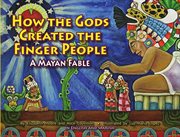 How the gods created the finger people cover image