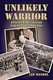 Unlikely Warrior : A Pacifist Rabbi's Journey From the Pulpit to Iwo Jima cover image