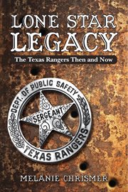 Lone Star legacy : the Texas Rangers then and now cover image
