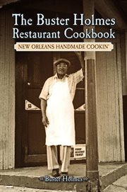 The Buster Holmes Restaurant cookbook : New Orleans handmade cookin' cover image