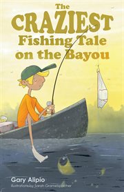 The craziest fishing tale on the bayou cover image