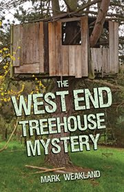 The West End treehouse mystery cover image