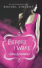 Before I Wake : Soul Screamers cover image