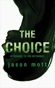 The Choice : A Prequel. Returned cover image