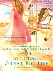 Little Town, Great Big Life : Valentine Novels cover image