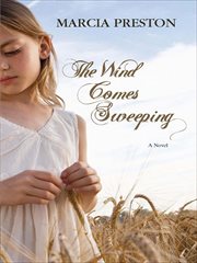 The Wind Comes Sweeping : A Novel cover image