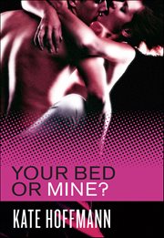 Your Bed or Mine? cover image
