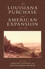 The Louisiana Purchase and American Expansion, 1803–1898 cover image