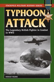 Typhoon Attack : The Legendary British Fighter in Combat in WWII cover image