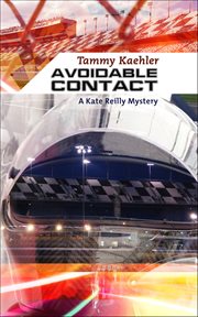 Avoidable Contact : Kate Reilly Mysteries cover image
