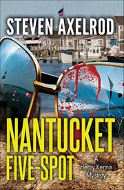 Nantucket Five-Spot : Henry Kennis Mystery cover image