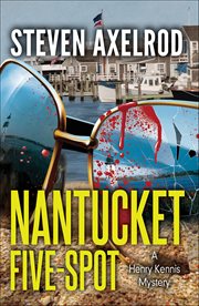 Nantucket Five-Spot : Henry Kennis Mystery cover image