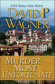 Murder Most Unfortunate : Rick Montoya Italian Mysteries cover image