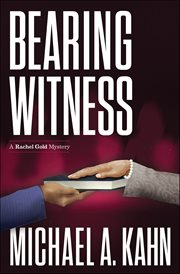 Bearing Witness : Rachel Gold Mysteries cover image