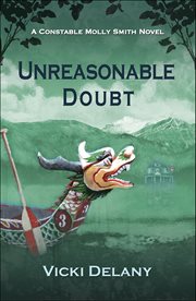 Unreasonable Doubt : Constable Molly Smith Novels cover image