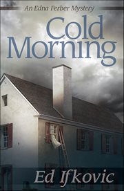 Cold Morning : Edna Ferber Mystery cover image