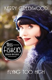 Flying Too High : Miss Fisher's Murder Mysteries cover image