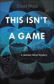 This Isn't a Game : Jackson Oliver Mysteries cover image