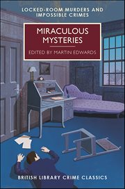 Miraculous Mysteries : Locked-Room Murders and Impossible Crimes cover image