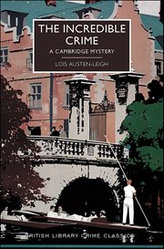 The Incredible Crime : A Cambridge Mystery cover image