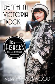 Death at Victoria Dock : Miss Fisher's Murder Mysteries cover image