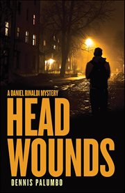 Head Wounds : Daniel Rinaldi Thrillers cover image