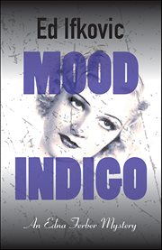 Mood Indigo : Edna Ferber Mystery cover image