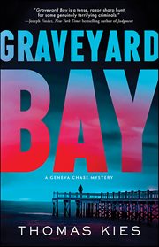 Graveyard Bay : Geneva Chase Crime Reporter Mysteries cover image