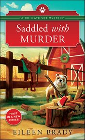 Saddled With Murder : Dr. Kate Vet Mysteries cover image