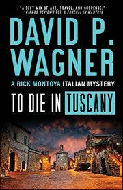 To Die in Tuscany : Rick Montoya Italian Mysteries cover image