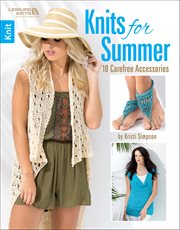 Knits for Summer : 10 Carefree Accessories cover image