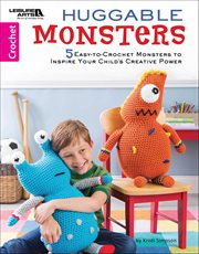 Huggable Monsters : 5 Quick Monsters Will Inspire Your Child's Creative Power cover image