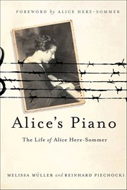 Alice's Piano : The Life of Alice Herz-Sommer cover image