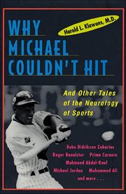 Why Michael Couldn't Hit : And Other Tales of the Neurology of Sports cover image