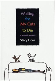 Waiting for My Cats to Die : A Morbid Memoir cover image