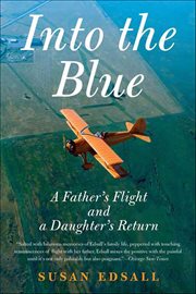 Into the Blue : A Father's Flight and a Daughter's Return cover image