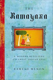 The Ramayana : A Modern Retelling of the Great Indian Epic cover image