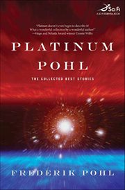 Platinum Pohl : The Collected Best Stories cover image