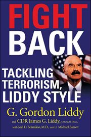 Fight Back : Tackling Terrorism, Liddy Style cover image