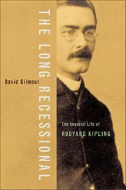 The Long Recessional : The Imperial Life of Rudyard Kipling cover image
