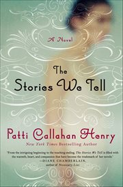The Stories We Tell : A Novel cover image
