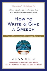 How to Write & Give a Speech : A Practical Guide for Anyone Who Has to Make Every Word Count cover image
