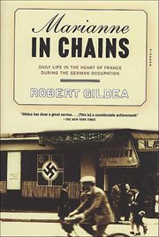 Marianne in Chains : Daily Life in the Heart of France During the German Occupation cover image
